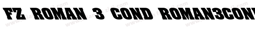 FZ ROMAN 3 COND ROMAN3COND字体转换